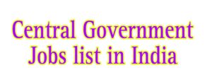 Central Government Jobs list