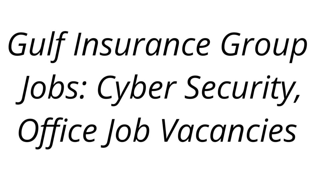 Gulf Insurance Group Jobs